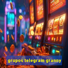 grupos telegram granny